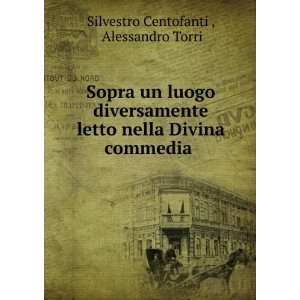   nella Divina commedia . Alessandro Torri Silvestro Centofanti  Books