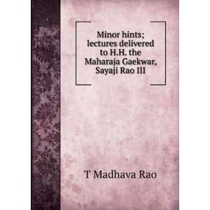   to H.H. the Maharaja Gaekwar, Sayaji Rao III T Madhava Rao Books