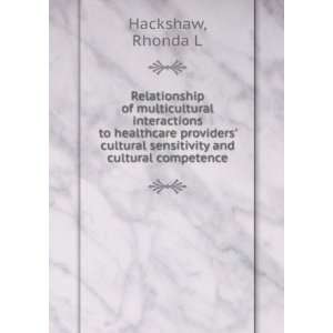   cultural sensitivity and cultural competence Rhonda L Hackshaw Books