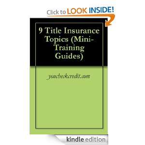 Title Insurance Topics (Mini Training Guides) youcheckcredit 