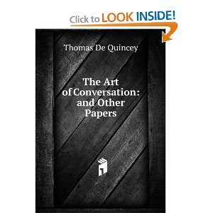    The Art of Conversation and Other Papers Thomas De Quincey Books