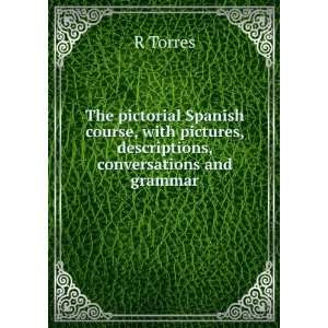  The pictorial Spanish course, with pictures, descriptions 