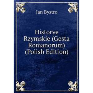   Rzymskie (Gesta Romanorum) (Polish Edition) Jan Bystro Books