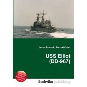  USS Elliot (DD 967) Ronald Cohn Jesse Russell Books
