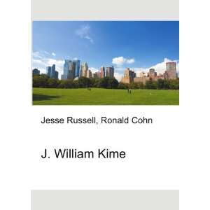  J. William Kime Ronald Cohn Jesse Russell Books