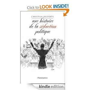 Une histoire de la séduction politique (French Edition) Christian 