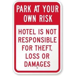  Park At Your Own Risk Hotel Is Not Responsible For Theft, Loss 