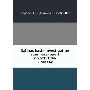  Salinas basin investigation summary report. no.52B 1946 T 