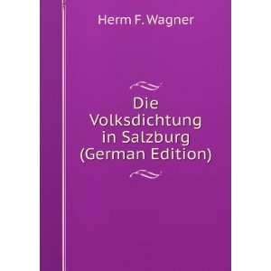   Die Volksdichtung in Salzburg (German Edition) Herm F. Wagner Books