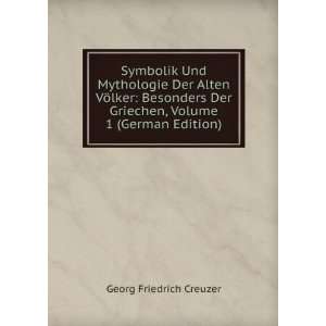   Griechen, Volume 1 (German Edition) Georg Friedrich Creuzer Books