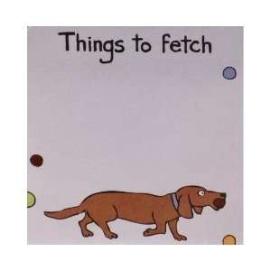  Things to Fetch Sticky Notes