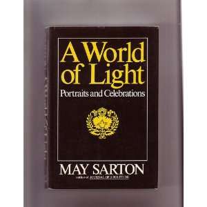    A World of Light Portraits and Celebrations May Sarton Books