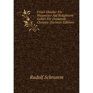  Unser Glaube . (German Edition) Rudolph Schramm Books