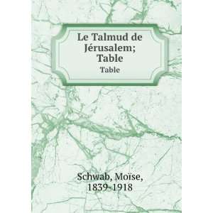    Le Talmud de JÃ©rusalem;. 8 9 MoÃ¯se, 1839 1918 Schwab Books