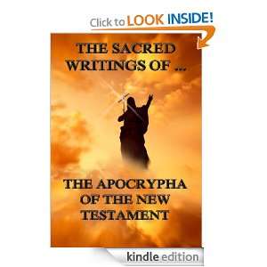The Sacred Writings of The Apocrypha of the New Testament (Extended 