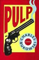   Pulp by Charles Bukowski, HarperCollins Publishers 