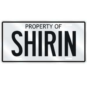  NEW  PROPERTY OF SHIRIN  LICENSE PLATE SIGN NAME