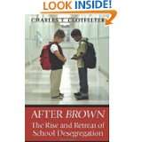After Brown The Rise and Retreat of School Desegregation by Charles 