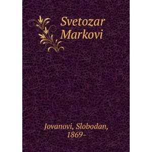  Svetozar Markovi Slobodan, 1869  Jovanovi Books