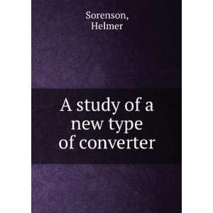  A study of a new type of converter Helmer Sorenson Books