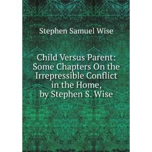   Conflict in the Home, by Stephen S. Wise Stephen Samuel Wise Books