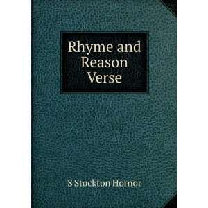  Rhyme and Reason Verse. S Stockton Hornor Books