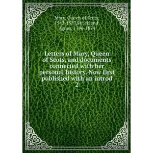   Queen of Scots, 1542 1587,Strickland, Agnes, 1796 1874 Mary Books