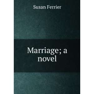  Marriage; a novel Susan Ferrier Books