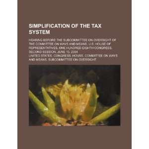 Simplification of the tax system hearing before the Subcommittee on 