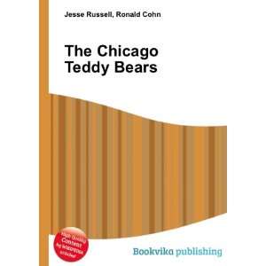  The Chicago Teddy Bears Ronald Cohn Jesse Russell Books