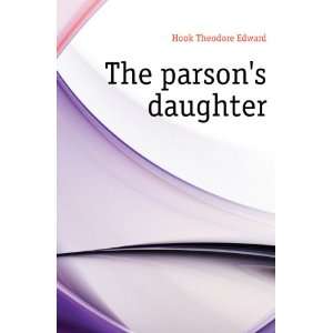  The parsons daughter Hook Theodore Edward Books