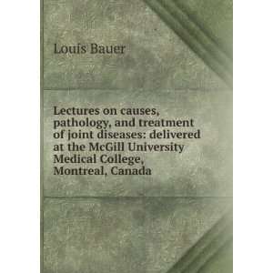  Lectures on causes, pathology, and treatment of joint 