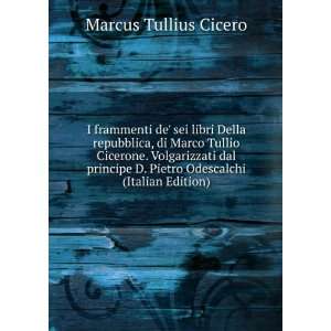  I frammenti de sei libri Della repubblica, di Marco Tullio 