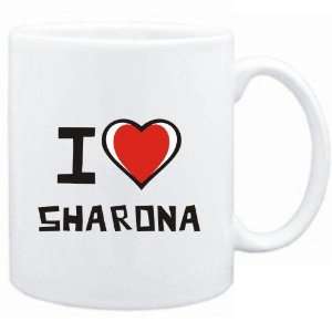  Mug White I love Sharona  Female Names Sports 