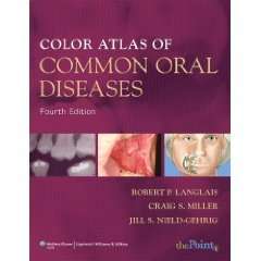 Color Atlas of Common Oral Diseases LANGLAIS 4/E 2009  