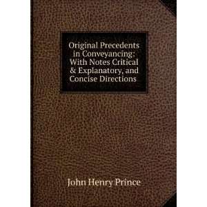 Original Precedents in Conveyancing With Notes Critical & Explanatory 