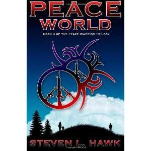   Book 3 of the Peace Warrior Trilogy [Paperback] Steven L Hawk Books