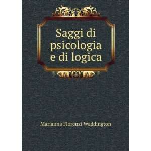  Saggi di psicologia e di logica Marianna Florenzi Waddington Books