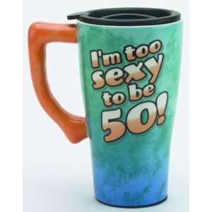  IM Too Sexy 50 Travel Mug