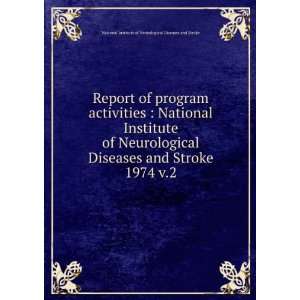   Diseases and Stroke. 1974 v.2 National Institute of Neurological