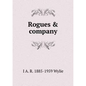  Rogues & company I A. R. 1885 1959 Wylie Books