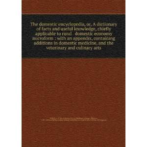  The domestic encyclopedia, or, A dictionary of facts and 