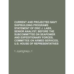  Current and projected Navy shipbuilding programs 