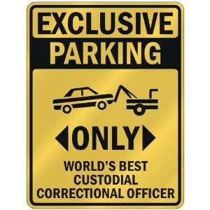 EXCLUSIVE PARKING  ONLY WORLDS BEST CUSTODIAL CORRECTIONAL OFFICER 