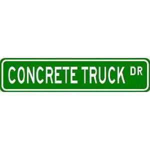  CONCRETE TRUCK Street Sign ~ Custom Aluminum Street Signs 