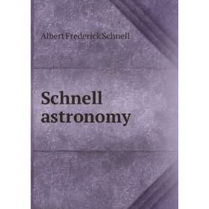  Schnell astronomy Albert Frederick Schnell Books