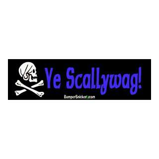  Ye Scallywag   Funny Stickers (Small 5 x 1.4 in 