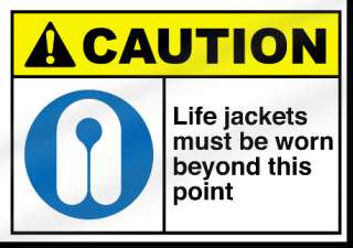 Life Jackets Must Be Worn Beyond This Point Sign  