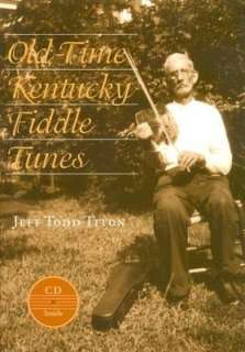   Old Time Kentucky Fiddle Tunes by Jeff Todd Titon 