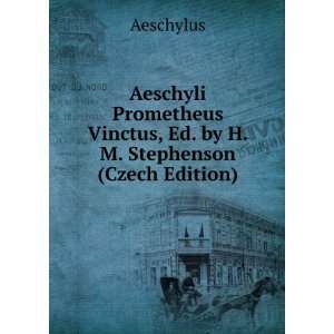   Vinctus, Ed. by H.M. Stephenson (Czech Edition) Aeschylus Books